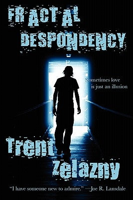 Fractal Despondency by Zelazny, Trent