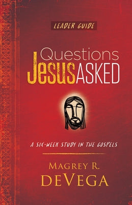 Questions Jesus Asked Leader Guide by Devega, Magrey