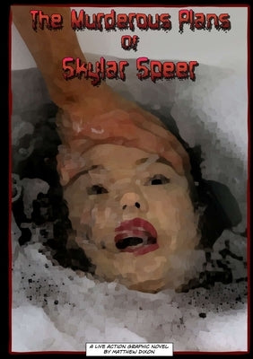 The Murderous Plans of Skylar Speer by Dixon, Matthew