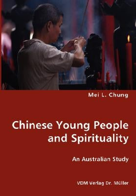 Chinese Young People and Spirituality by Chung, Mei L.