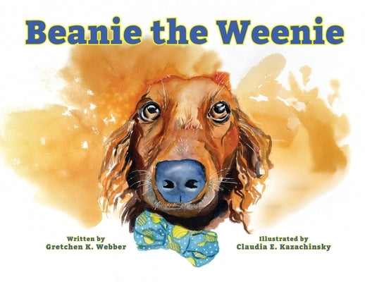 Beanie the Weenie by Webber, Gretchen K.