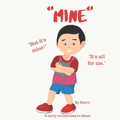 "mine": A story on learning to share by O, Kim