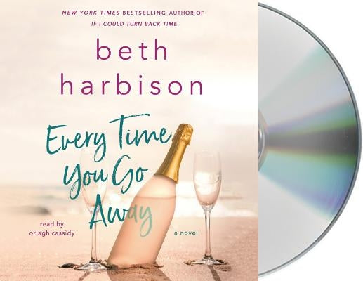 Every Time You Go Away by Harbison, Beth