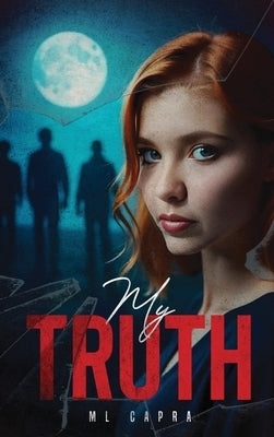 My Truth by Capra, M. L.