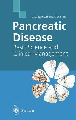 Pancreatic Disease: Basic Science and Clinical Management by Johnson, Colin D.