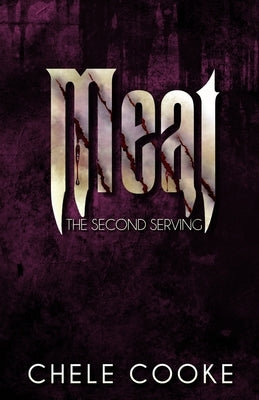 Meat: The Second Serving by Cooke, Chele
