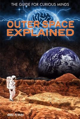 Outer Space Explained by Flynn, Mike
