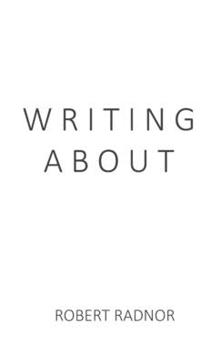 Writing About Nothing by Radnor, Robert