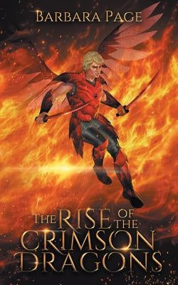 The Rise of the Crimson Dragons by Page, Barbara