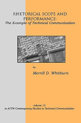 Rhetorical Scope and Performance: The Example of Technical Communication by Whitburn, Merrill D.