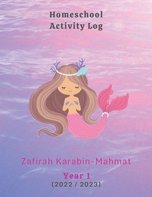 Homeschool Activity Log: Memaid 2022/2023 by Karabin-Mahmat, Zafirah
