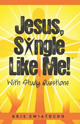 Jesus, Single Like Me by Swiatocho, Kris