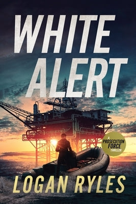 White Alert: A Prosecution Force Thriller by Ryles, Logan