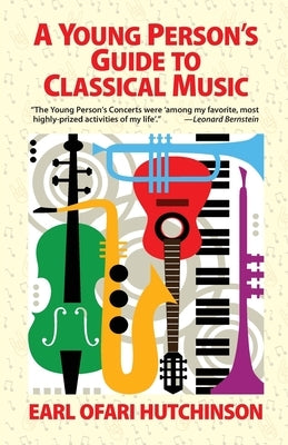 A Young Person's Guide to Classical Music by Hutchinson, Earl Ofari