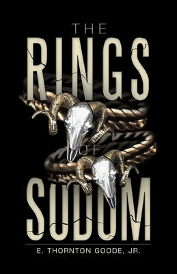 The Rings of Sodom by Goode, E. Thornton, Jr.