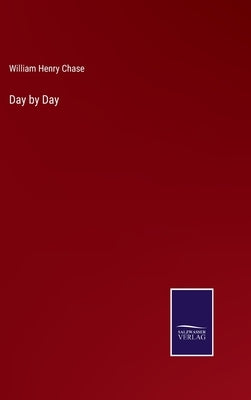 Day by Day by Chase, William Henry