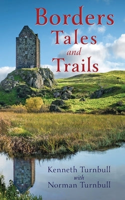 Borders Tales and Trails by Turnbull, Kenneth