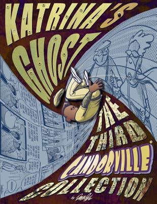 Katrina's Ghost: The Third Candorville Collection by Bell, Darrin