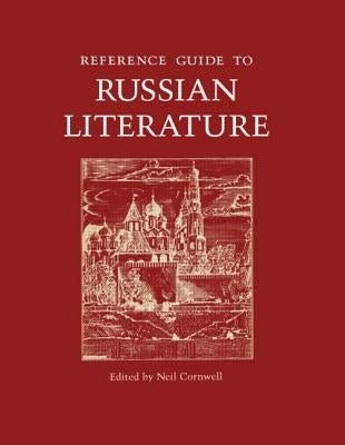 Reference Guide to Russian Literature by Cornwell, Neil