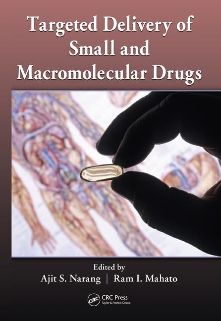 Targeted Delivery of Small and Macromolecular Drugs by Narang, Ajit S.