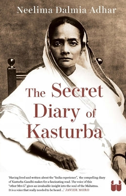 The Secret Diary of Kasturba by Adhar, Neelima Dalmia