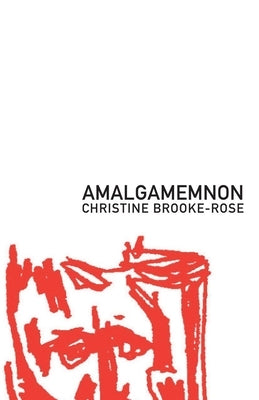 Amalgamemnon by Brooke-Rose, Christine