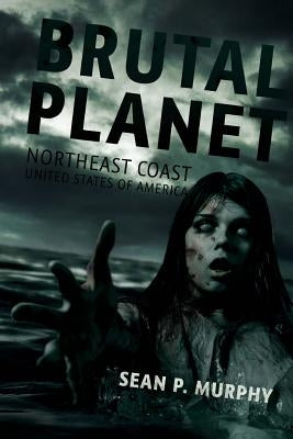 Brutal Planet by Murphy, Sean P.