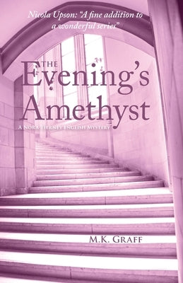 The Evening's Amethyst: A Nora Tierney English Mystery #5 by Graff, M. K.