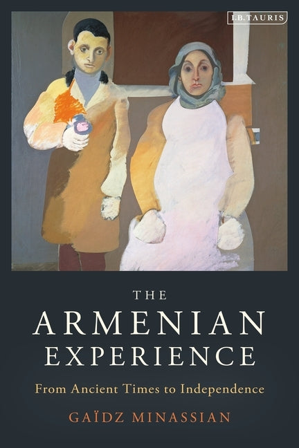 The Armenian Experience: From Ancient Times to Independence by Minassian, Gaïdz