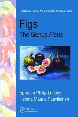 Figs: The Genus Ficus by Lansky, Ephraim Philip