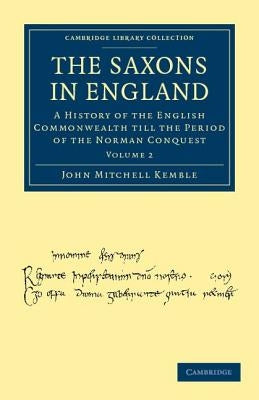 The Saxons in England - Volume 2 by Kemble, John Mitchell