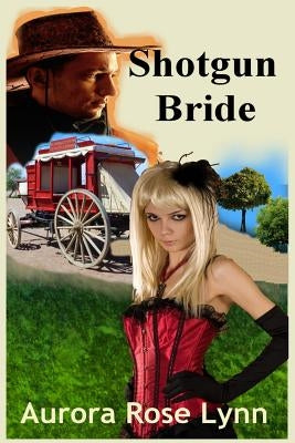 Shotgun Bride: Historical Western Steamy Romance by Lynn, Aurora Rose