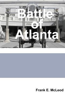 Battle of Atlanta by McLeod, Frank E.