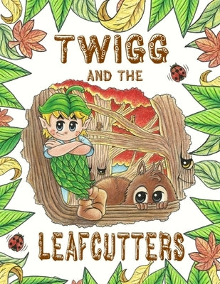 Twigg and the Leafcutters by Cruse, Jason