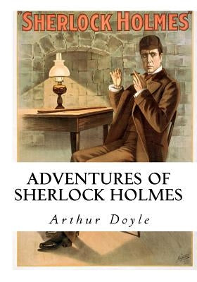 Adventures of Sherlock Holmes by Doyle, Arthur Conan