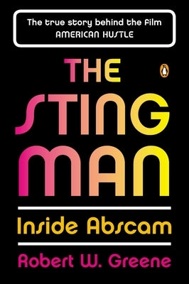 The Sting Man: Inside ABSCAM by Greene, Robert W.