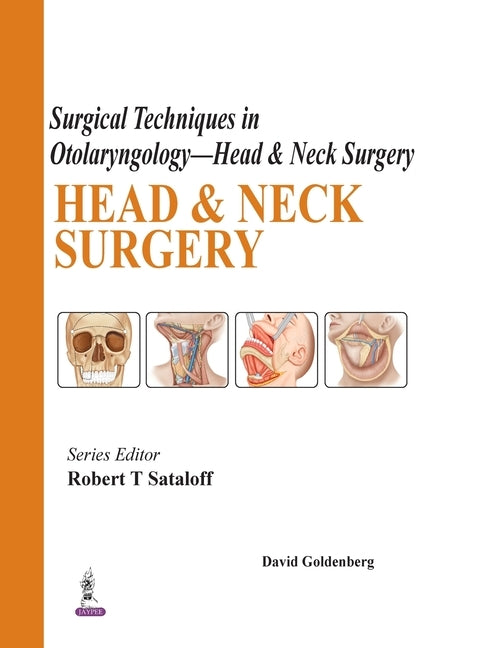 Surgical Techniques in Otolaryngology-Head and Neck Surgery: Head and Neck Surgery by Goldenberg, David