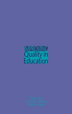 Improving Quality in Education by Bayne-Jardine, Colin C.