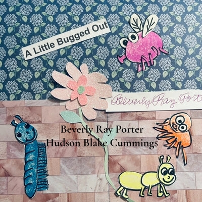 A Little Bugged Out by Porter, Beverly Ray