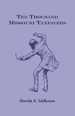 Ten Thousand Missouri Taxpayers by Eddlemon, Sherida