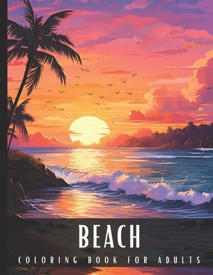 Coloring Book for Adults Beach: Large Print Stress Relief Adult Coloring Book with Seaside Serene Scenes, Houses, Ocean, Sealife, Stunning Sunsets - 5 by Palette, Artful