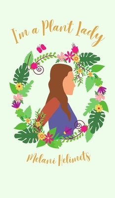 I'm a Plant Lady by Helimets, Melani