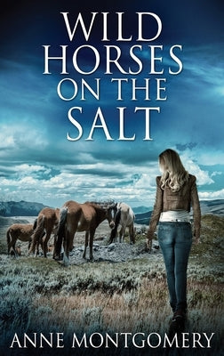 Wild Horses On The Salt by Montgomery, Anne