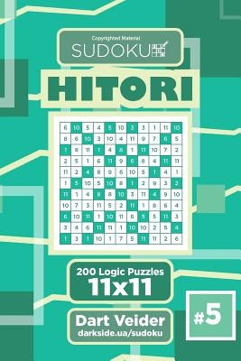 Sudoku Hitori - 200 Logic Puzzles 11x11 (Volume 5) by Veider, Dart