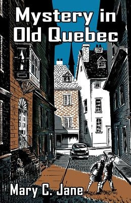 Mystery in Old Quebec by Jane, Mary C.