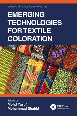Emerging Technologies for Textile Coloration by Yusuf, Mohd