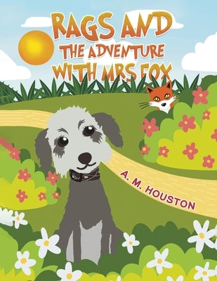 Rags and the Adventure with Mrs Fox by Houston, A. M.
