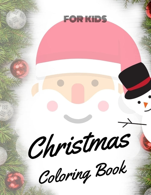 Christmas Coloring Book for Kids: coloring book for boys, girls, and kids of 3 to 8 years old by Sam Jo