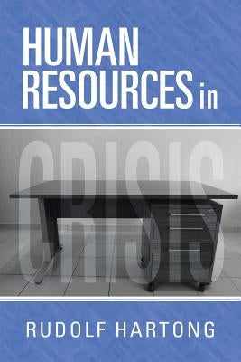 Human Resources in Crisis by Hartong, Rudolf