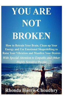 You Are Not Broken by Harris-Choudhry, Rhonda